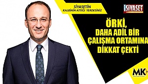 Örki, daha adil bir çalışma ortamına dikkat çekti