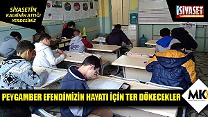 Peygamber efendimizin hayatı için ter dökecekler