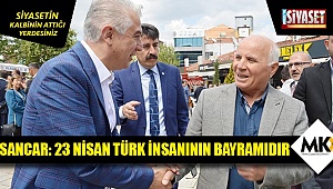 Sancar: 23 Nisan Türk insanının bayramıdır