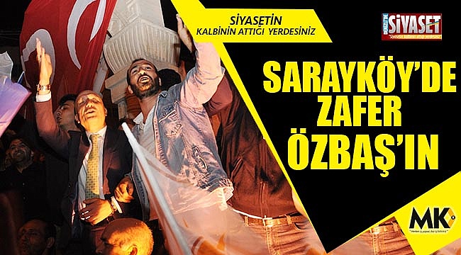 Sarayköy'de zafer Özbaş'ın