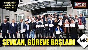 Şevkan, göreve başladı