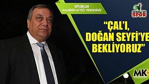 Tatar, “Çal’ı Doğan Seyfi’ye bekliyoruz”