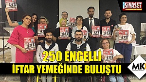 250 engelli iftar yemeğinde buluştu
