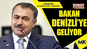 Bakan Denizli’ye geliyor
