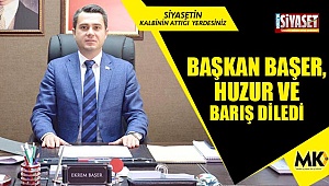 Başer, huzur ve barış diledi