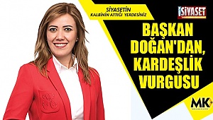 Başkan Doğan'dan, kardeşlik vurgusu