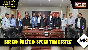 Başkan Örki'den spora 'tam destek'