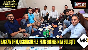 Başkan Örki, öğrencilerle iftar sofrasında buluştu