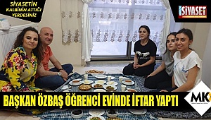 Başkan Özbaş öğrenci evinde iftar yaptı