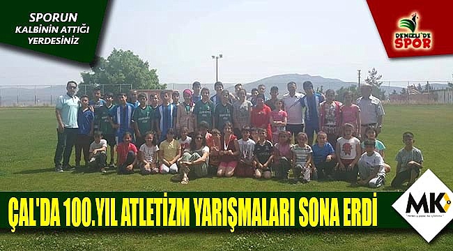 Çal'da 100. yıl atletizm yarışmaları sona erdi