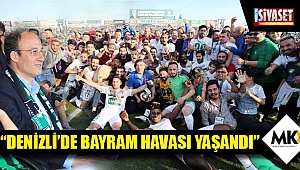 “Denizli’de bayram havası yaşandı”