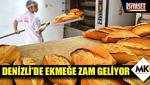 Denizli'de ekmeğe zam geliyor