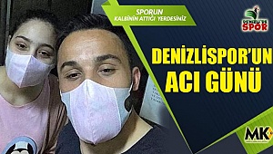 Denizlispor’un acı günü