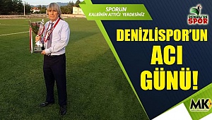 Denizlispor'un acı günü