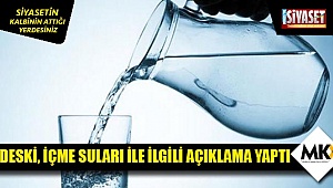 DESKİ, içme suları ile ilgili açıklama yaptı