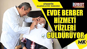 Evde berber hizmeti yüzleri güldürüyor