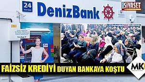 Faizsiz krediyi duyan bankaya koştu