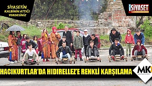 Hacıkurtlar’da Hıdırellez’e renkli karşılama