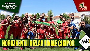 Horozkent'li kızlar finale çıkıyor