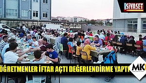 Öğretmenler iftar açtı değerlendirme yaptı