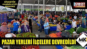 Pazar yerleri ilçelere devredildi