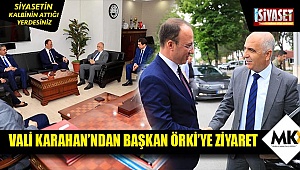 Vali Karahan'dan Başkan Örki'ye ziyaret
