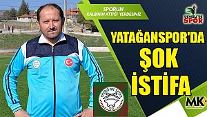 Yatağanspor'da şok eden istifa