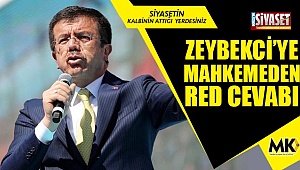Zeybekci’ye mahkemeden red cevabı