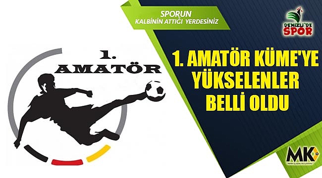 1. Amatör Küme'ye yükselenler belli oldu