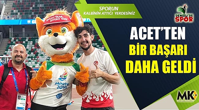 Acet’ten bir başarı daha geldi