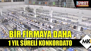 Bir firmaya daha 1 yıl süreli konkordato