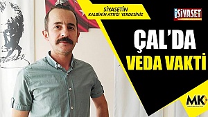Çal'da veda vakti