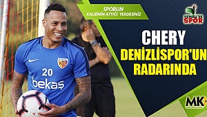 Chery, Denizlispor'un radarında