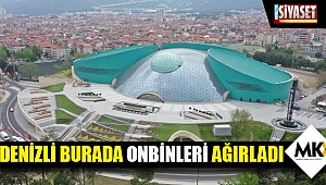  Denizli burada onbinleri ağırladı