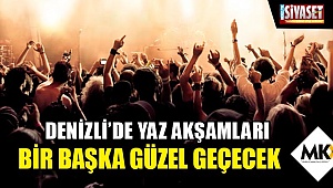 Denizli’de yaz akşamları bir başka güzel geçecek