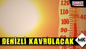 Denizli kavrulacak
