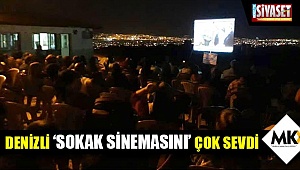 Denizli 'Sokak Sinemasını' çok sevdi