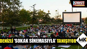 Denizli 'Sokak Sinemasıyla' tanışıyor