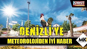 Denizli'ye meteorolojiden iyi haber