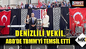 Denizlili vekil, ABD’de TBMM’yi temsil etti
