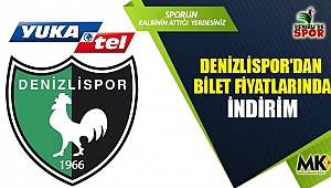 Denizlispor'dan bilet fiyatlarında indirim