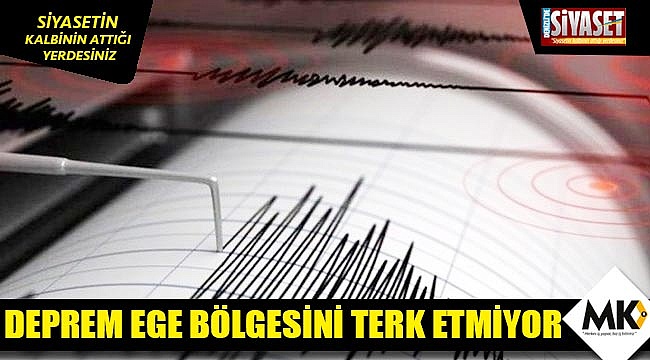 Deprem Ege Bölgesini terk etmiyor