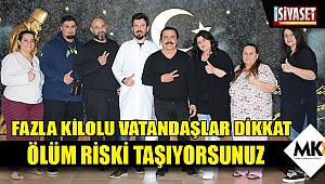 Fazla kilolu vatandaşlar dikkat