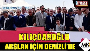 Kılıçdaroğlu, Arslan için Denizli’de