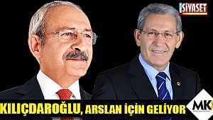 Kılıçdaroğlu, Arslan için geliyor
