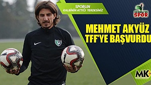 Mehmet Akyüz TFF'ye başvurdu