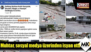 Muhtar, sosyal medya üzerinden isyan etti