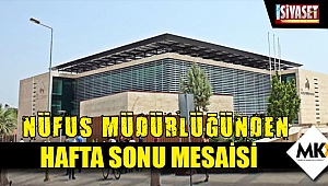 Nüfus Müdürlüğünden hafta sonu mesaisi