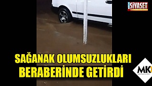 Sağanak olumsuzlukları beraberinde getirdi