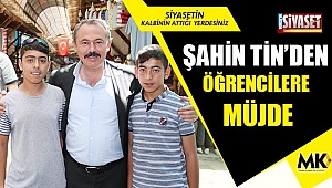 Şahin Tin'den öğrencilere müjde